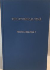 The Liturgical Year Vol 9: Paschal Time Book III